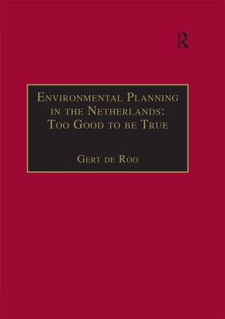 Environmental Planning in the Netherlands: Too Good to be True