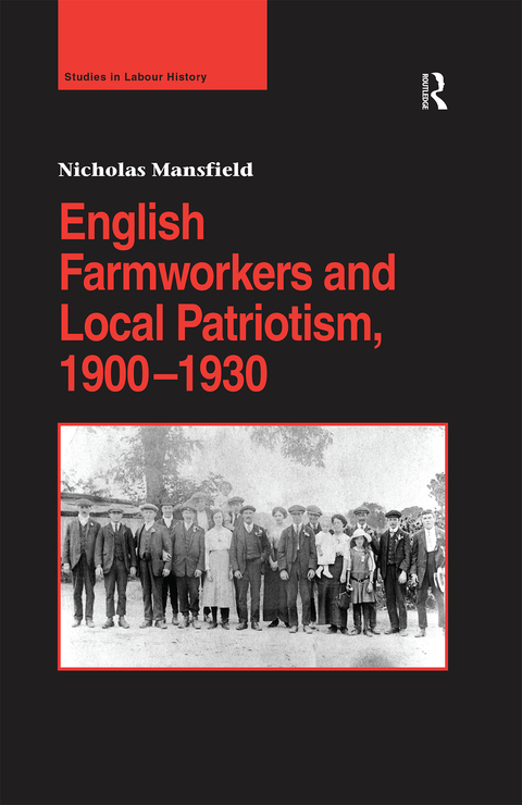 Cover image for book English Farmworkers and Local Patriotism, 1900–1930