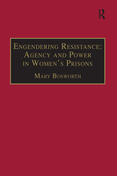 Cover image for book Engendering Resistance: Agency and Power in Women's Prisons