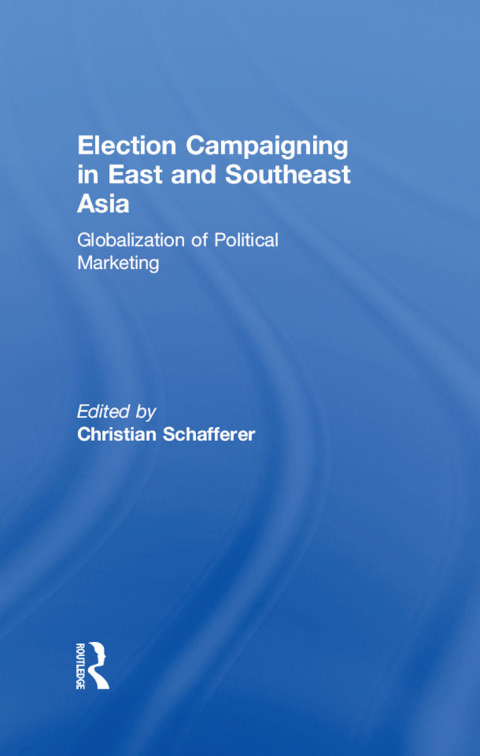 Cover image for book Election Campaigning in East and Southeast Asia