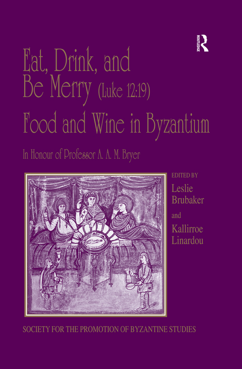Cover image for book Eat, Drink, and Be Merry (Luke 12:19) – Food and Wine in Byzantium