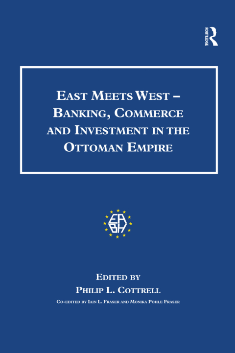 Cover image for book East Meets West - Banking, Commerce and Investment in the Ottoman Empire