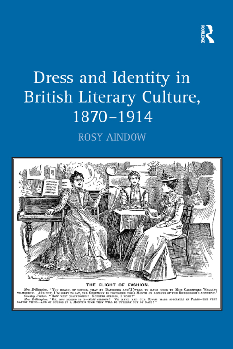 Cover image for book Dress and Identity in British Literary Culture, 1870-1914