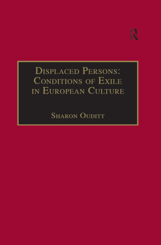 Displaced Persons: Conditions of Exile in European Culture