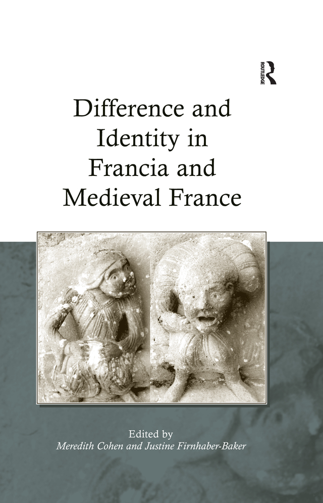 Difference and Identity in Francia and Medieval France