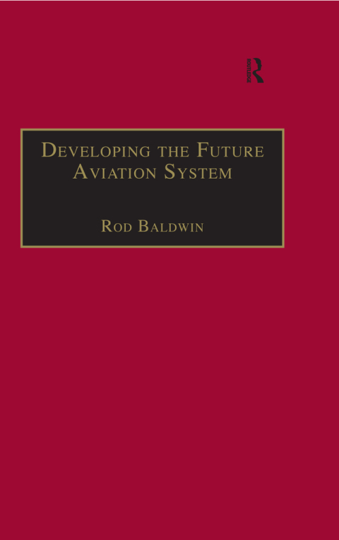 Cover image for book Developing the Future Aviation System
