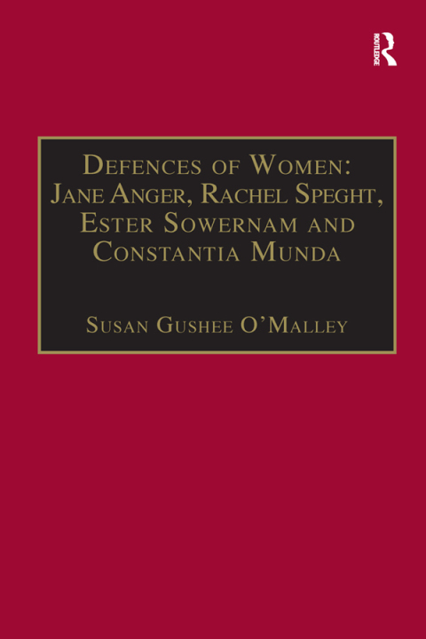 Cover image for book Defences of Women: Jane Anger, Rachel Speght, Ester Sowernam and Constantia Munda,