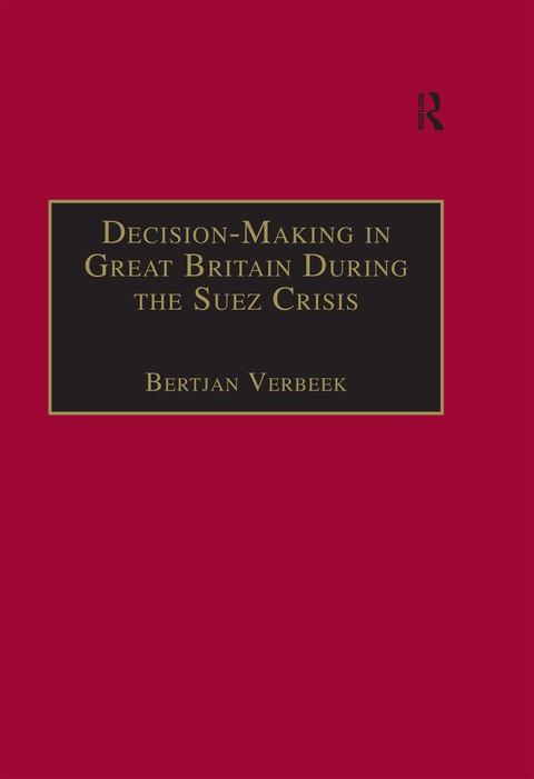 Decision-Making in Great Britain During the Suez Crisis 