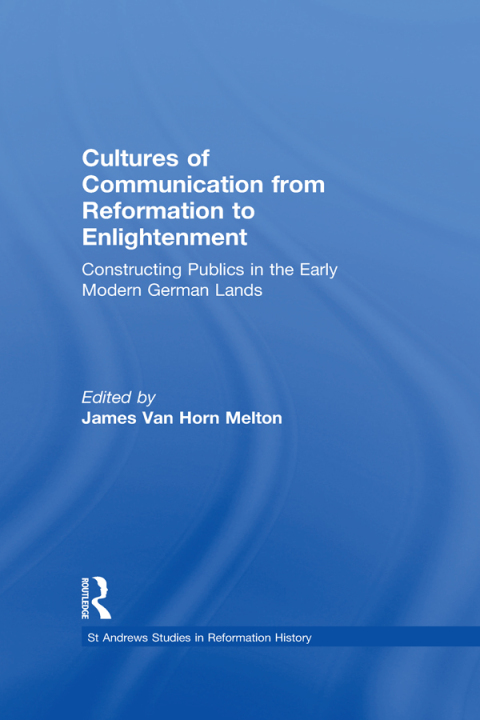 Cultures of Communication from Reformation to Enlightenment 