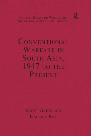 Conventional Warfare in South Asia, 1947 to the Present