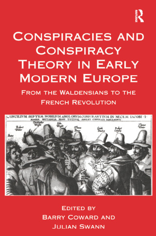 Conspiracies and Conspiracy Theory in Early Modern Europe