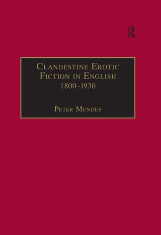 Clandestine Erotic Fiction in English 1800–1930
