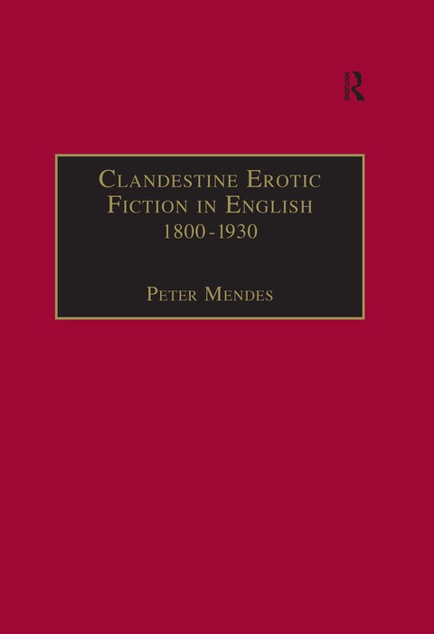Cover image for book Clandestine Erotic Fiction in English 1800–1930