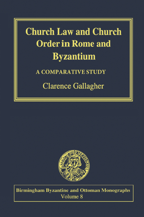 Cover image for book Church Law and Church Order in Rome and Byzantium