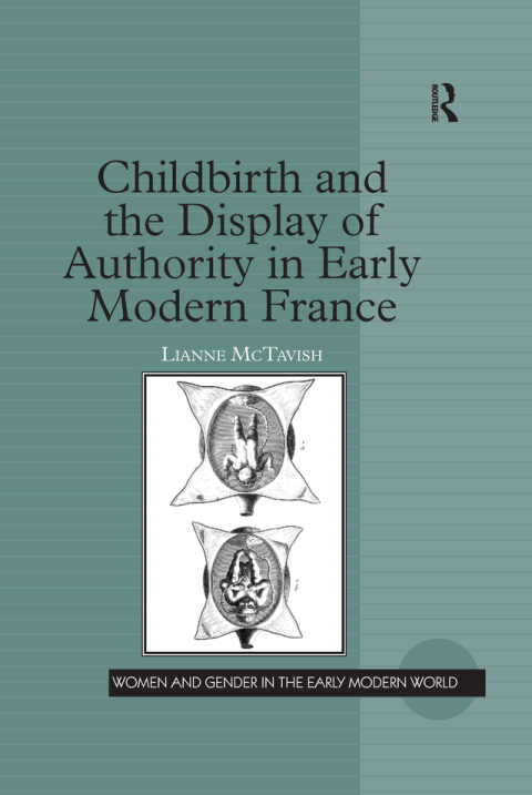 Cover image for book Childbirth and the Display of Authority in Early Modern France
