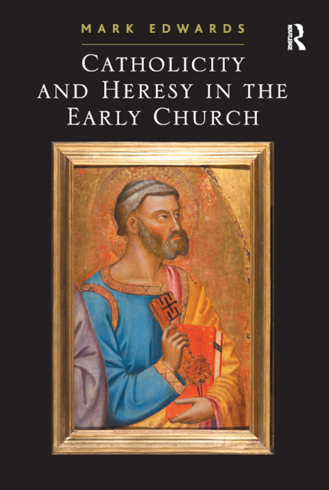 Cover image for book Catholicity and Heresy in the Early Church