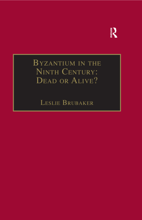Cover image for book Byzantium in the Ninth Century: Dead or Alive?