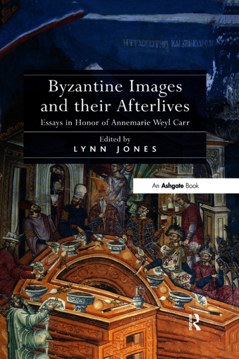 Cover image for book Byzantine Images and their Afterlives
