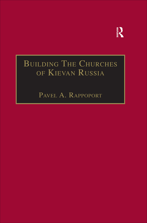 Cover image for book Building the Churches of Kievan Russia