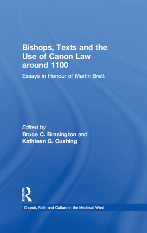 Cover image for book Bishops, Texts and the Use of Canon Law around 1100