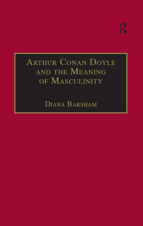 Cover image for book Arthur Conan Doyle and the Meaning of Masculinity