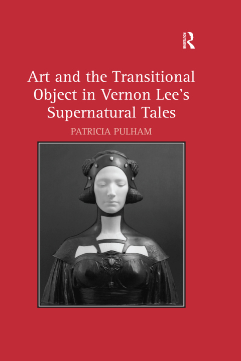 Cover image for book Art and the Transitional Object in Vernon Lee's Supernatural Tales