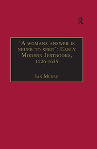 Cover image: 'A womans answer is neuer to seke': Early Modern Jestbooks, 1526–1635 1st edition 9781138383746