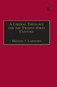 Cover image: A Liberal Theology for the Twenty-First Century 1st edition 9780754605041