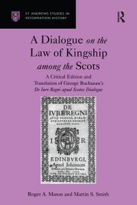 Titelbild: A Dialogue on the Law of Kingship among the Scots 1st edition 9781859284087