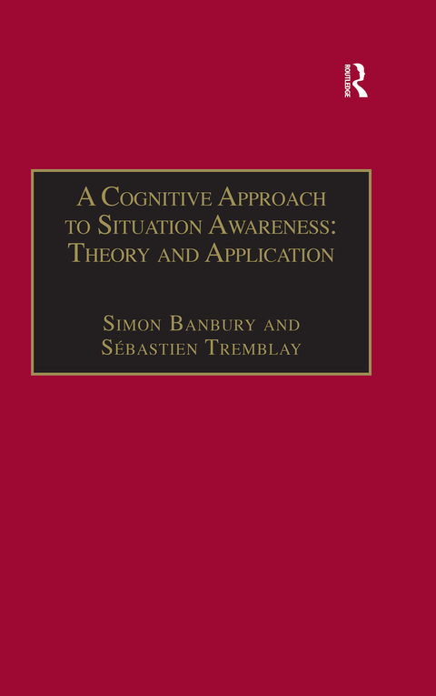 Cover image for book A Cognitive Approach to Situation Awareness: Theory and Application