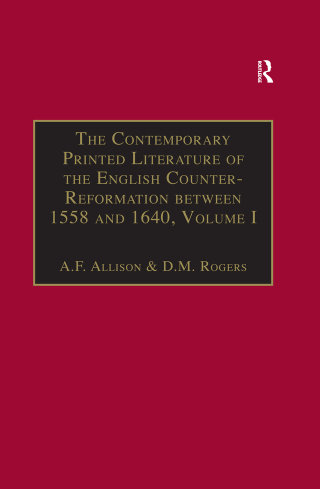 The Contemporary Printed Literature of the English Counter-Reformation between 1558 and 1640