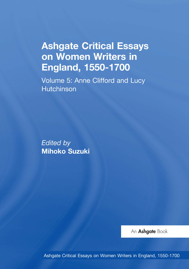 Ashgate Critical Essays on Women Writers in England, 1550-1700