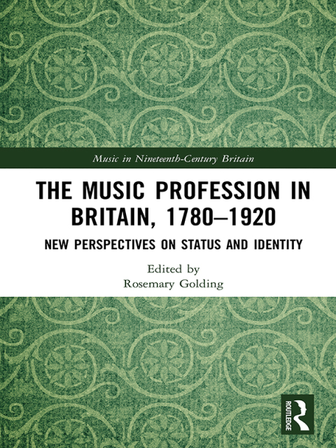 Cover image for book The Music Profession in Britain, 1780-1920