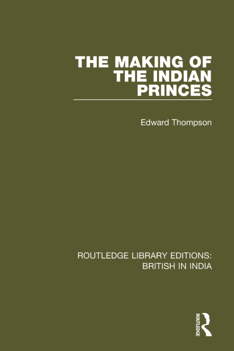 Cover image for book The Making of the Indian Princes