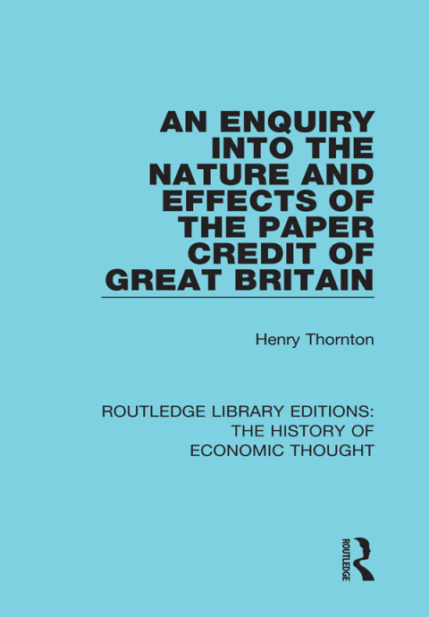 Cover image for book An Enquiry into the Nature and Effects of the Paper Credit of Great Britain