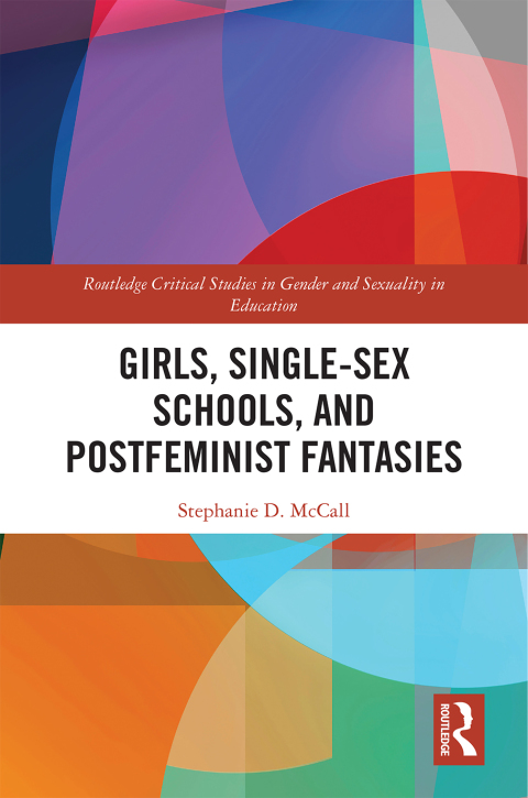 Cover image for book Girls, Single-Sex Schools, and Postfeminist Fantasies