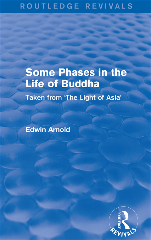 Cover image for book Routledge Revivals: Some Phases in the Life of Buddha (1915)