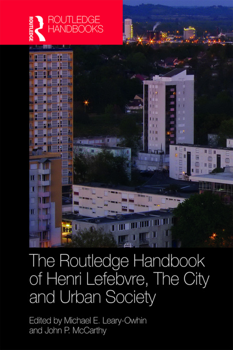 Cover image for book The Routledge Handbook of Henri Lefebvre, The City and Urban Society