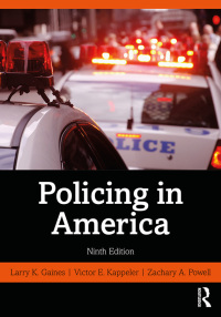 Policing in America 9th edition | 9781138289024, 9781351973106 ...