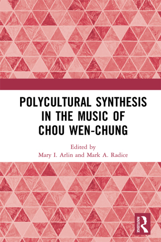 Polycultural Synthesis in the Music of Chou Wen-chung