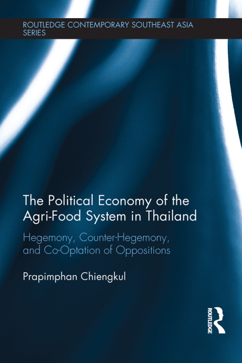 Cover image for book The Political Economy of the Agri-Food System in Thailand