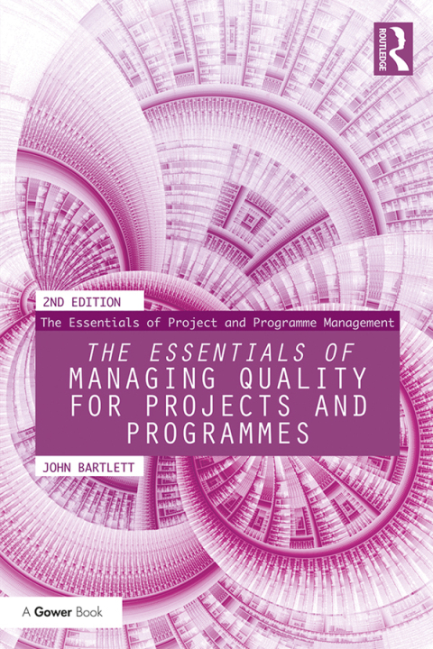 Cover image for book The Essentials of Managing Quality for Projects and Programmes