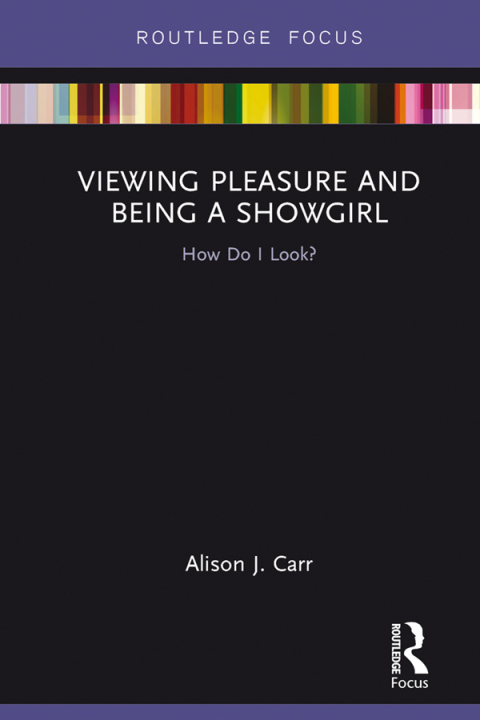 Cover image for book Viewing Pleasure and Being a Showgirl