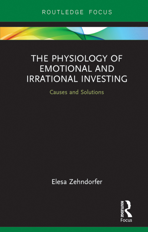 Cover image for book The Physiology of Emotional and Irrational Investing