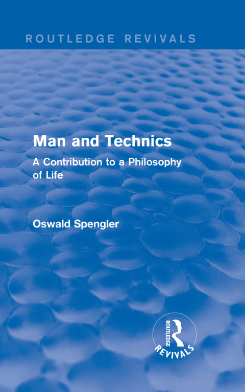 Cover image for book Routledge Revivals: Man and Technics (1932)