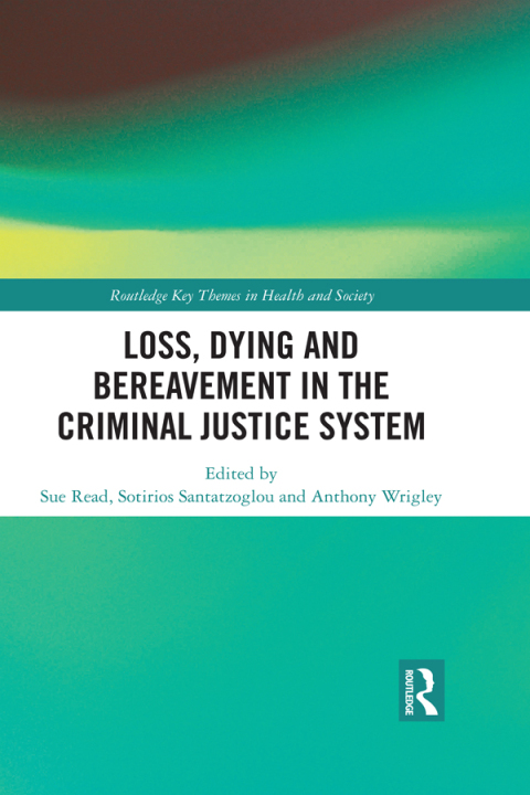 Cover image for book Loss, Dying and Bereavement in the Criminal Justice System