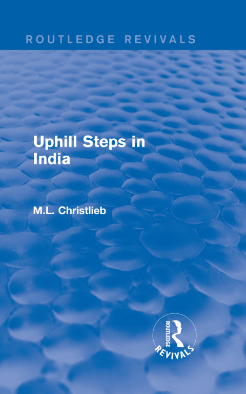 Cover image for book Routledge Revivals: Uphill Steps in India (1930)