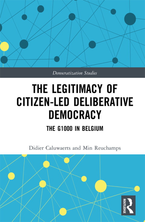 Cover image for book The Legitimacy of Citizen-led Deliberative Democracy