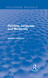 صورة الغلاف: Routledge Revivals: Painting, Language and Modernity (1985) 1st edition 9781138281905