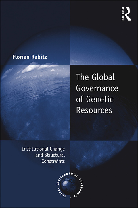 Cover image for book The Global Governance of Genetic Resources
